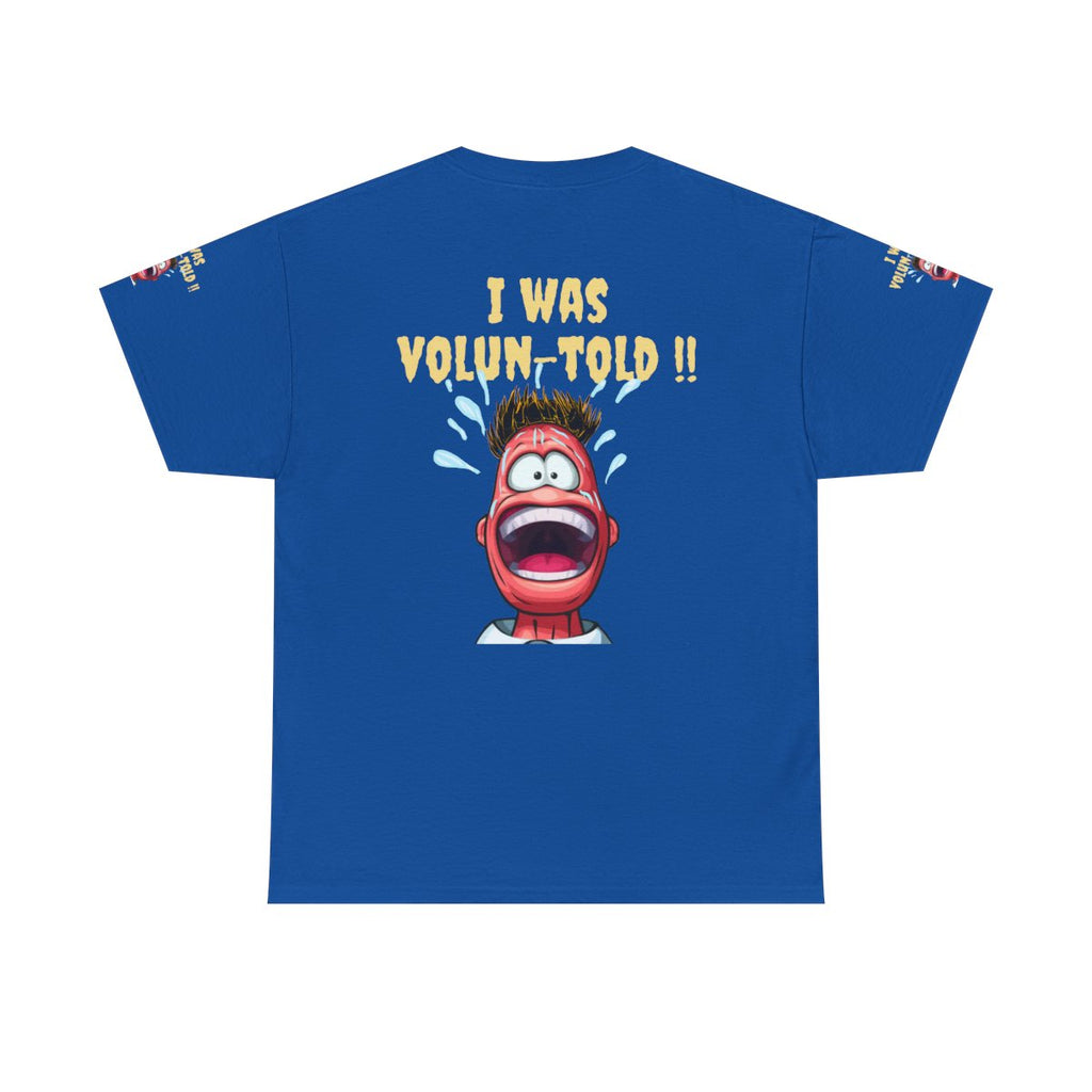 I Was Volun-Told Graphic Tee — Funny Volunteer Shirt