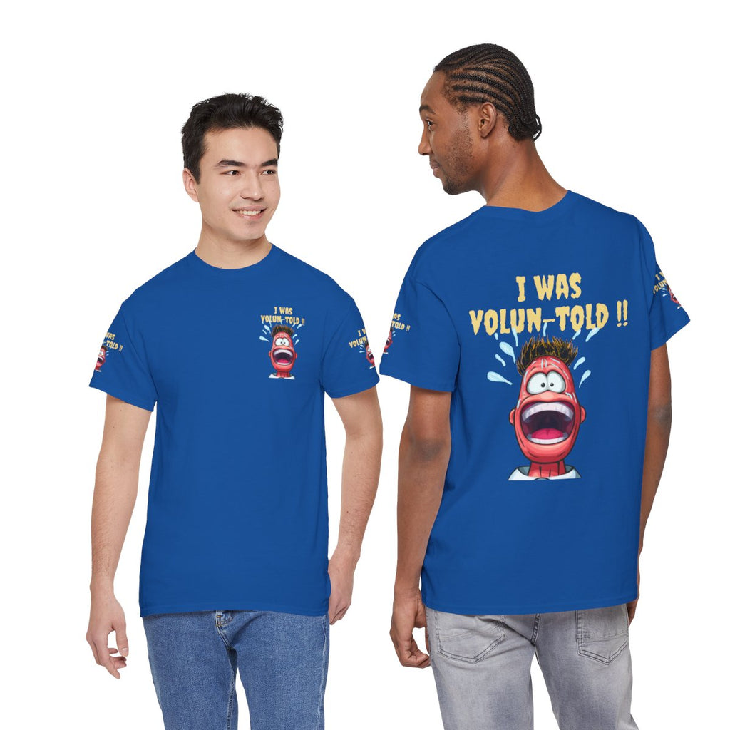 I Was Volun-Told Graphic Tee — Funny Volunteer Shirt